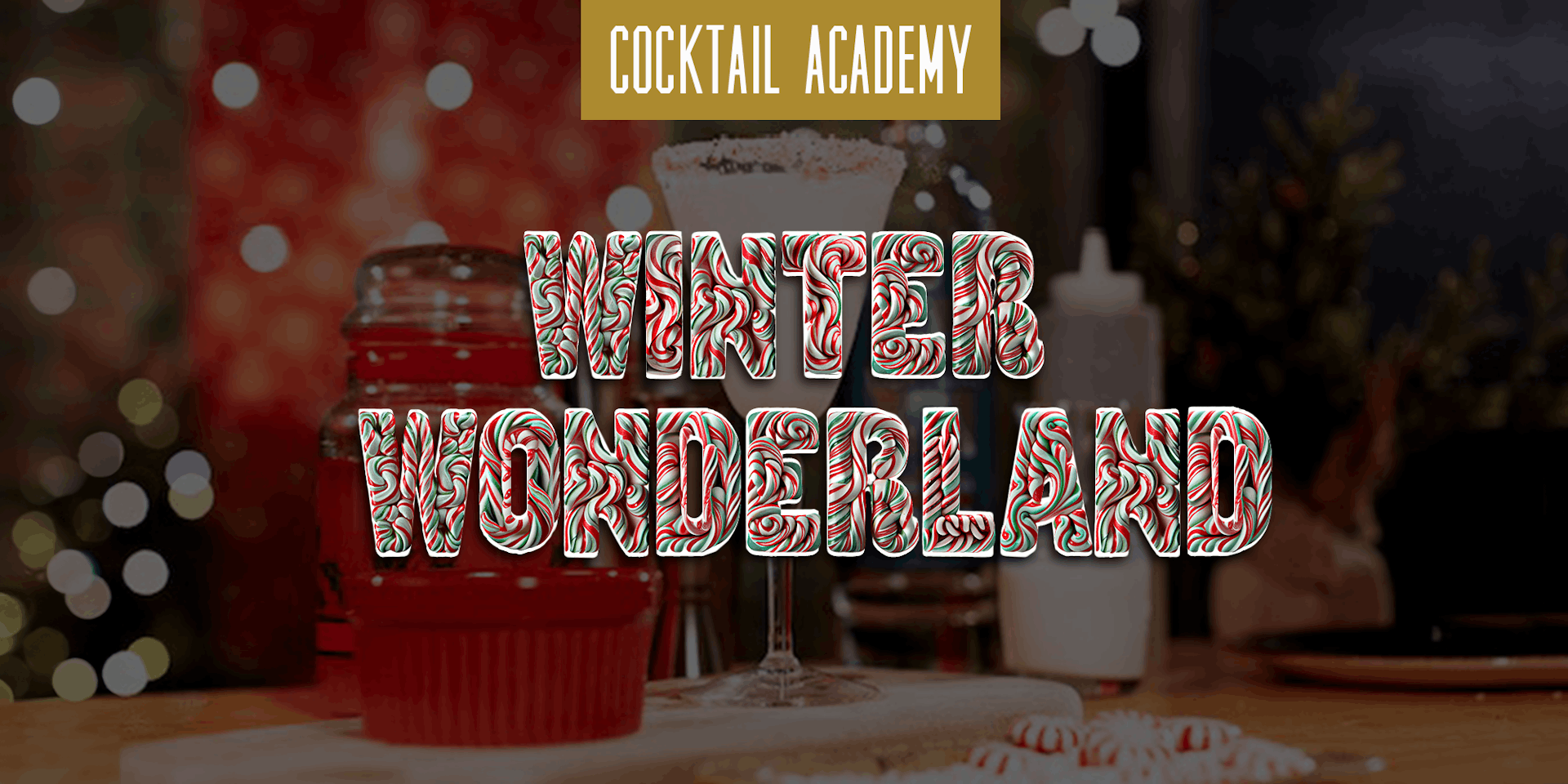 Cocktail Academy (Winter Wonderland)