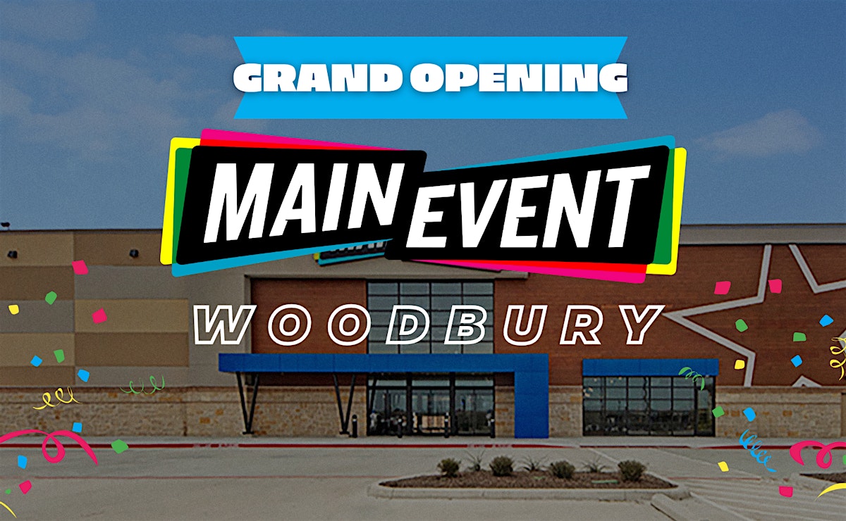 Main Event Woodbury Grand Opening